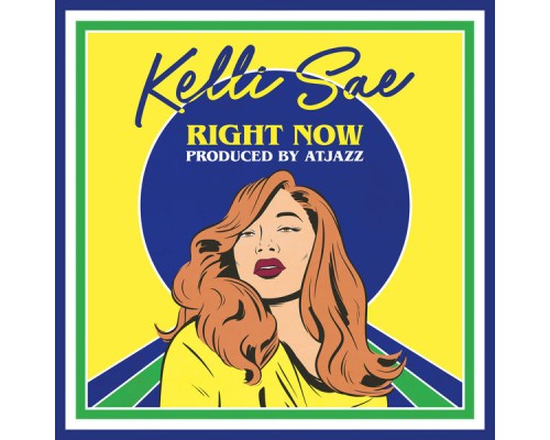 Kelli Sae - Right Now