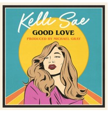 Kelli Sae and Michael Gray - Good Love