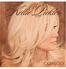 Kellie Pickler - 100 Proof