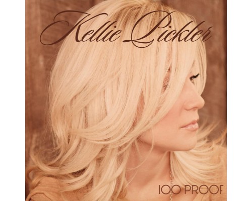 Kellie Pickler - 100 Proof