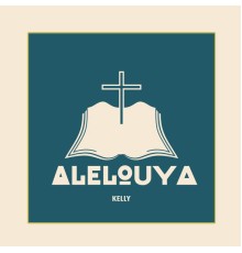 Kelly - Alelouya