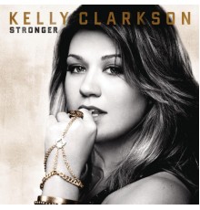 Kelly Clarkson - Stronger (Deluxe Version)