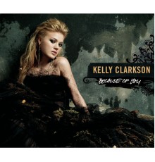 Kelly Clarkson - Because Of You