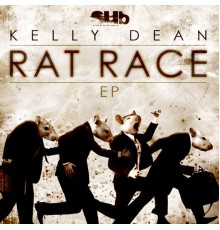 Kelly Dean - Rat Race EP