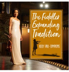 Kelly Hall-Tompkins - The Fiddler Expanding Tradition