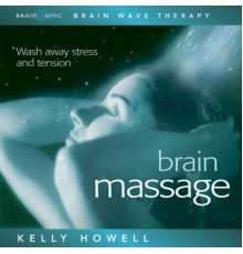 Kelly Howell - Brain Massage