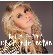 Kelly Pepper - Drop the Bomb