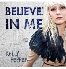 Kelly Pepper - Believe In Me