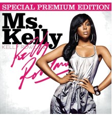 Kelly Rowland - Ms. Kelly