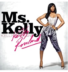 Kelly Rowland - Ms. Kelly