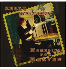 Kelly Willard - Homesick for Heaven