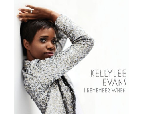 Kellylee Evans - I Remember When Kellylee Evans - I Remember When