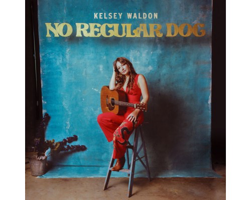 Kelsey Waldon - No Regular Dog