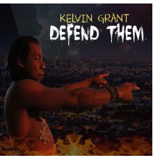 Kelvin Grant - Defend Them