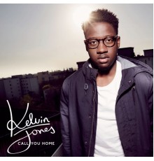 Kelvin Jones - Call You Home