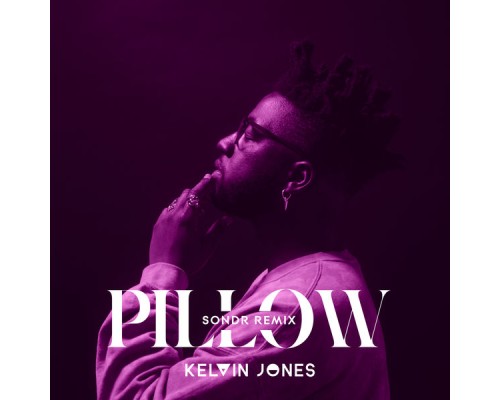 Kelvin Jones - Pillow (Sondr Remix)