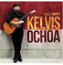 Kelvis Ochoa - Calle Amores