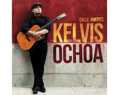 Kelvis Ochoa - Calle Amores