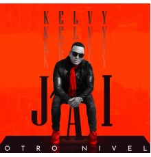 Kelvy Jai - Otro Nivel