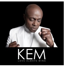 Kem - Love Always Wins