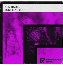 Ken Bauer - Just Like You