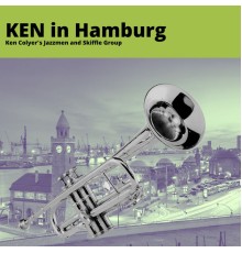 Ken Colyer's Jazzmen And Skiffle Group - Ken in Hamburg (Live)