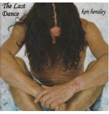 Ken Hensley - The Last Dance