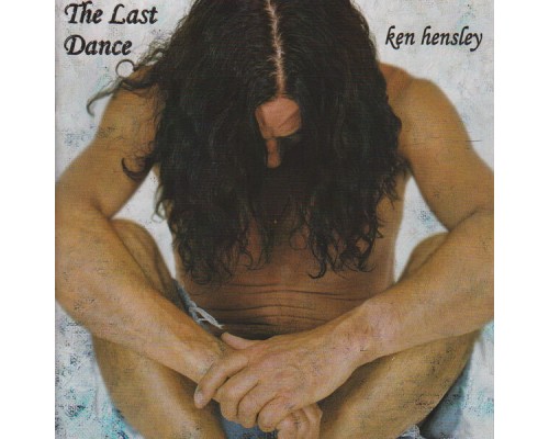 Ken Hensley - The Last Dance