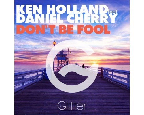 Ken Holland - Don't Be Fool