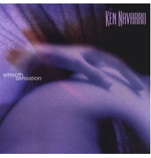 Ken Navarro - Smooth Sensation