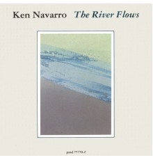 Ken Navarro - The River Flows