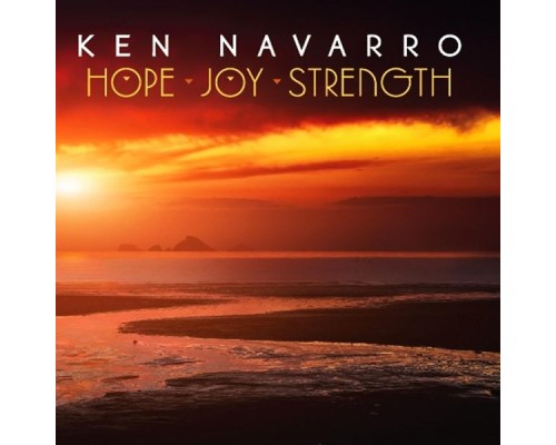 Ken Navarro - Hope, Joy, Strength