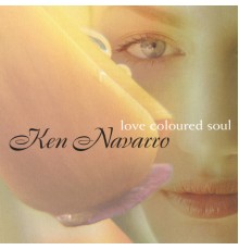 Ken Navarro - Love Coloured Soul