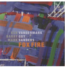 Ken Vandermark - Fox Fire