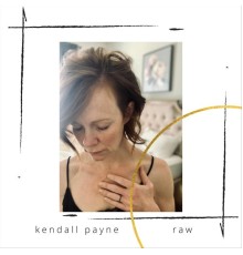 Kendall Payne - Raw