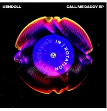 Kendoll - Call Me Daddy