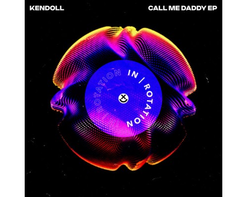 Kendoll - Call Me Daddy