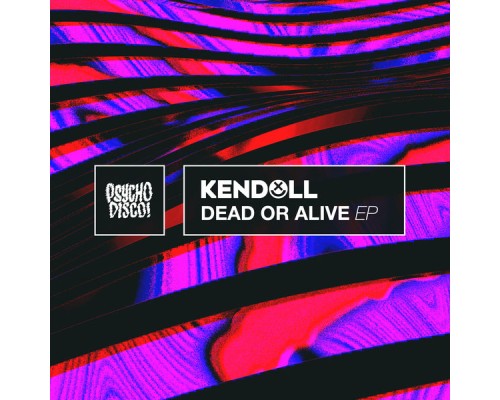 Kendoll - Dead Or Alive