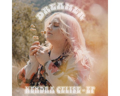 Kendra Celise - Dreamer (EP)