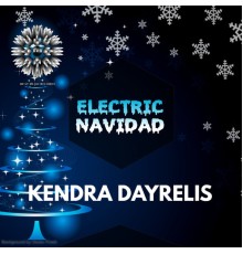 Kendra Dayrelis - Electric Navidad