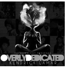 Kendrick Lamar - Overly Dedicated