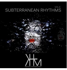 Kenflow - Subterranean Rhythms, Vol. 6