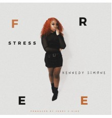 Kennedy Simone - Stress Free