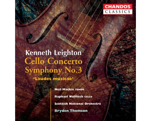 Kenneth Leighton - Concerto pour violoncelle - Symphonie n° 3