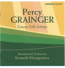 Kenneth Montgomery, Bournemouth Sinfonietta, Moray Welsh, Philip Martin - Grainger: Famous Folk Settings