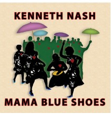 Kenneth Nash - Mama Blue Shoes