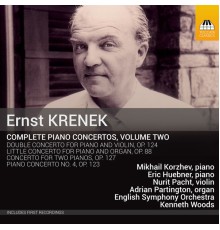 Kenneth Woods, English Symphony Orchestra, Mikhail Korzhev - Krenek: Complete Piano Concertos, Vol. 2