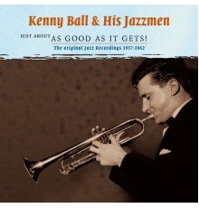 Kenny Ball and His Jazzmen - Just About as Good as It Gets!