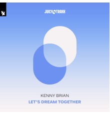 Kenny Brian - Let's Dream Together