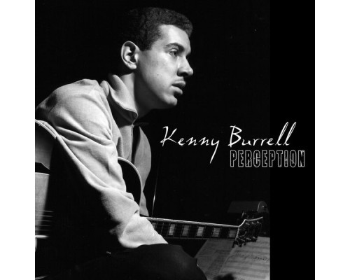 Kenny Burell, Kenny Burrell - Perception